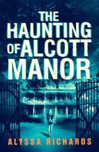 Review - The Haunting of Alcott Manor by Alyssa Richards